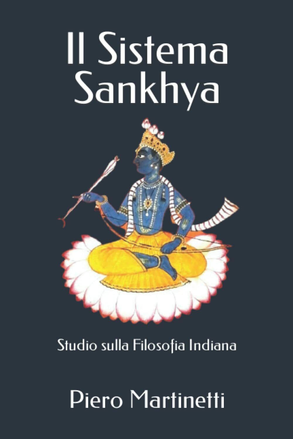 Il Sistema Sankhya Studio sulla Filosofia Indiana di Piero Martinetti,  2020,  I