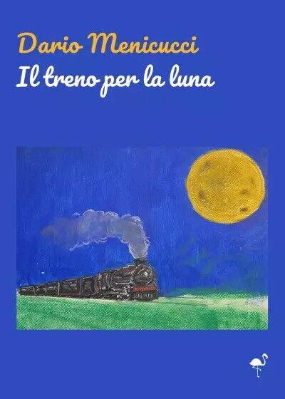Il Treno per la Luna di Dario Menicucci, 2023, Gruppo Culturale Letterario