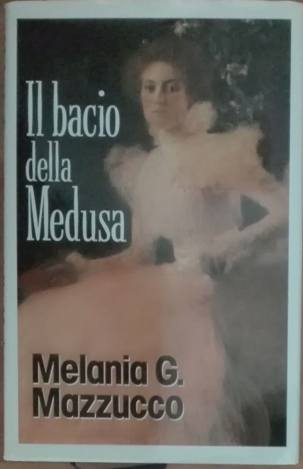 Il bacio della Medusa - Melania G. Mazzucco - Euroclub,1996 - A