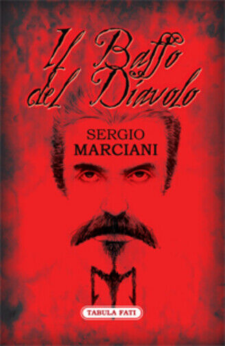 Il baffo del diavolo di Sergio Marciani,  2013,  Tabula Fati