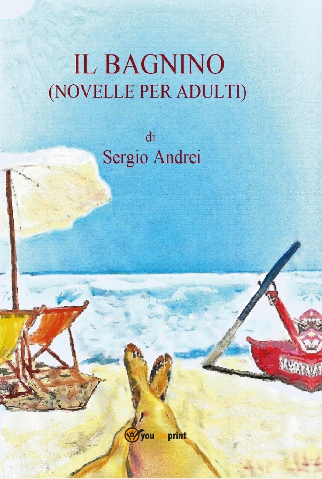 Il bagnino (novelle per adulti)  di Sergio Andrei,  2020,  Youcanprint
