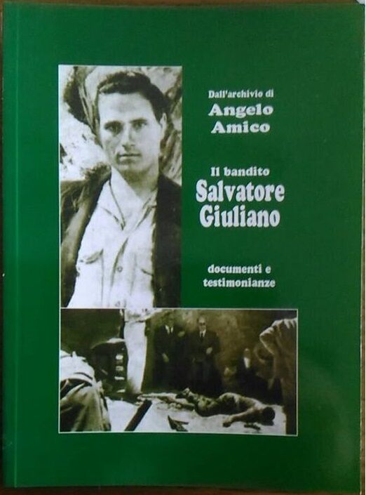 Il bandito Salvatore Giuliano - Salvatore Amico