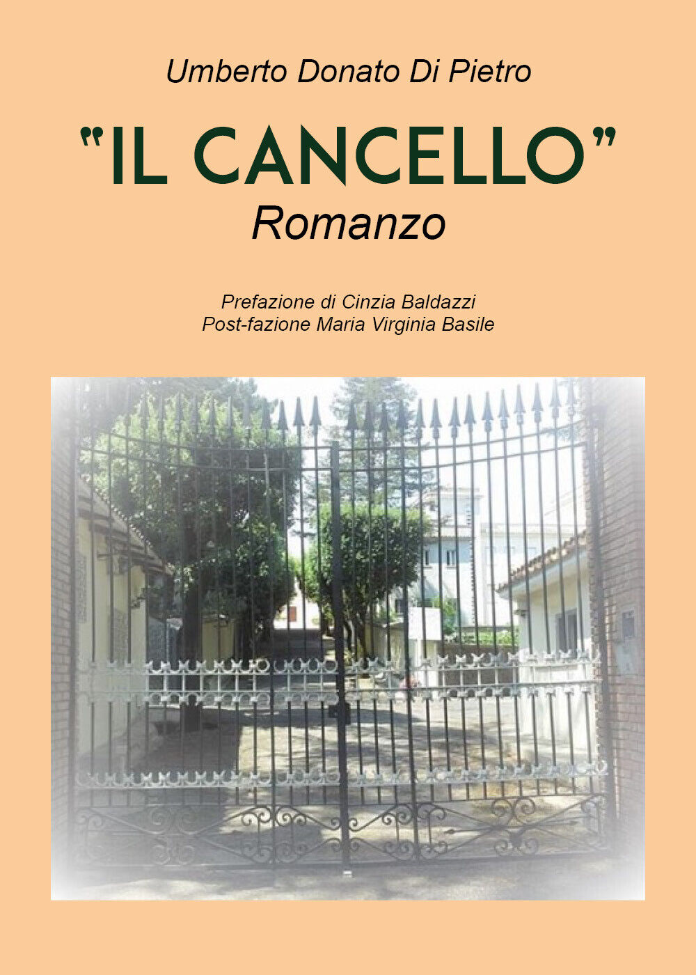 Il cancello di Umberto Donato Di Pietro,  2021,  Youcanprint