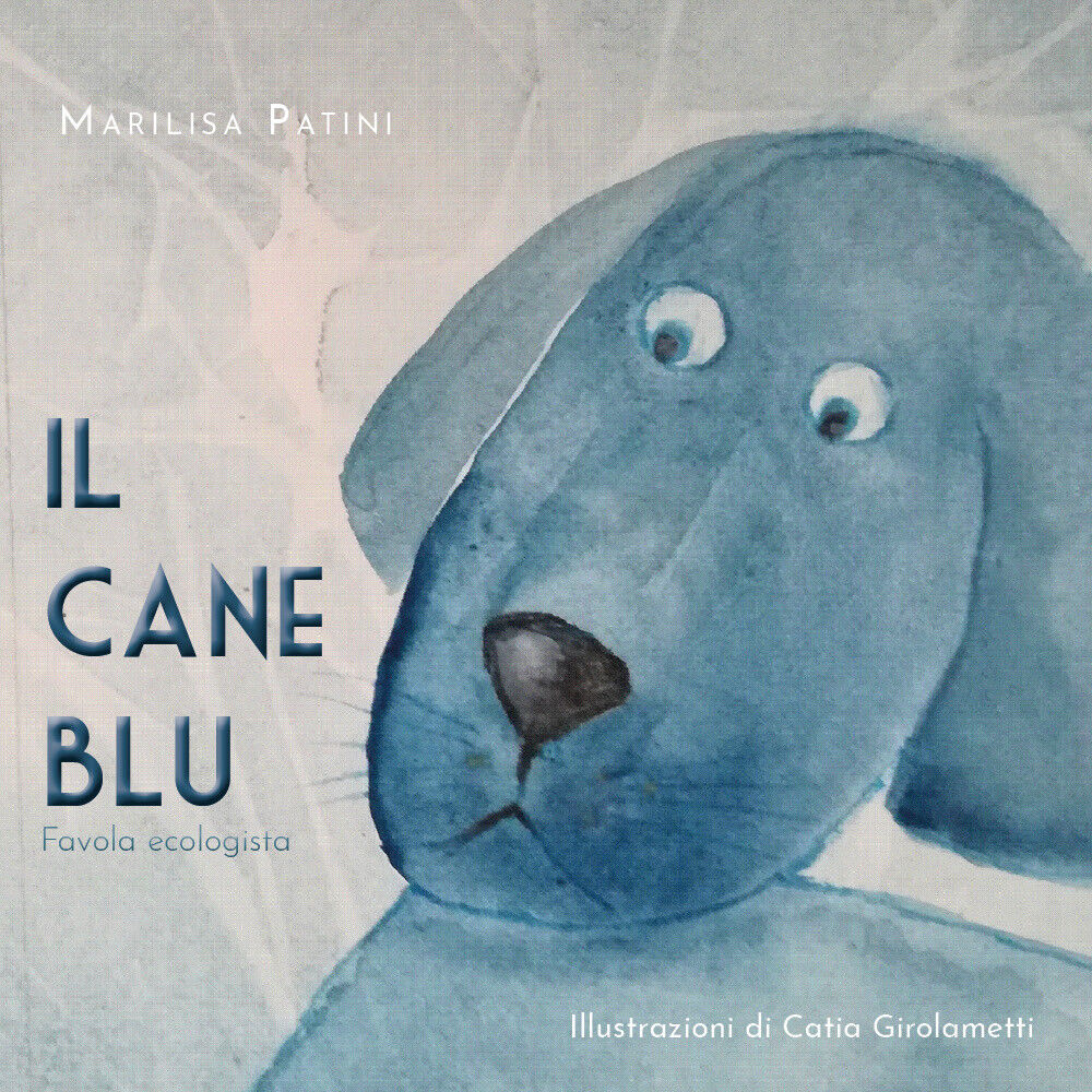  Il cane blu - Marilisa Patini,  2020,  Youcanprint