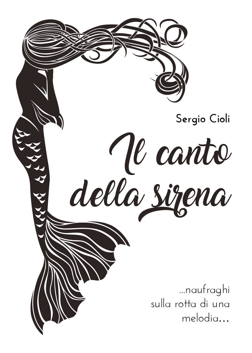 Il canto della sirena  di Sergio Cioli,  2020,  Youcanprint