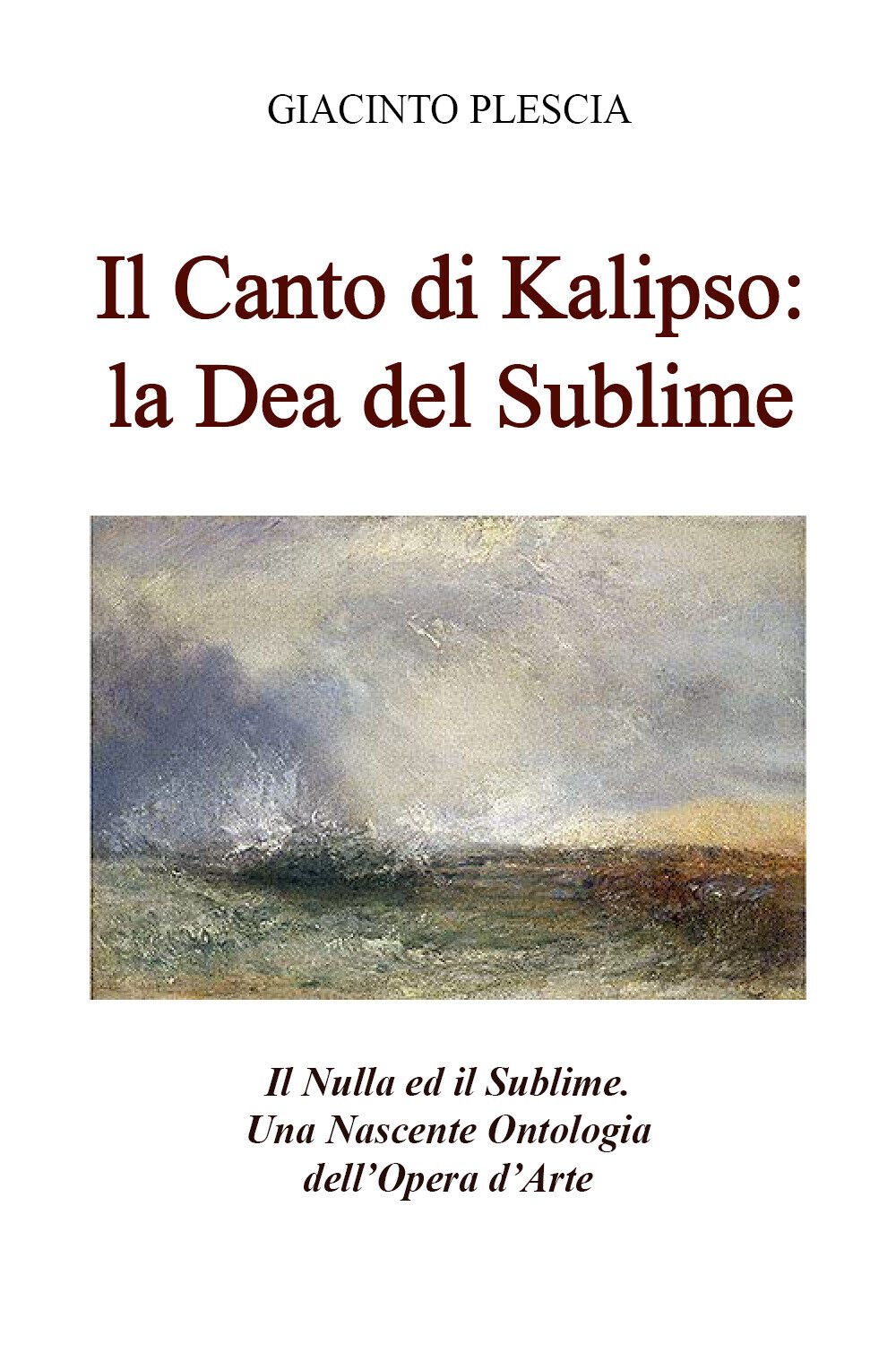Il canto di Kalipso: la dea del sublime. Il nulla ed il sublime. Una nascente on