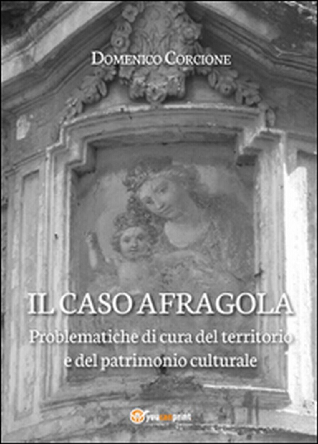 Il caso Afragola - di Domenico Corcione,  2014,  Youcanprint
