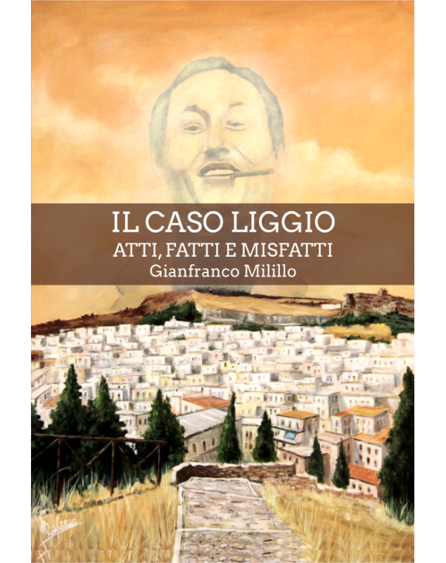   Il caso Liggio. Atti, fatti e misfatti  di Gianfranco Milillo,  2021,  Magnagr