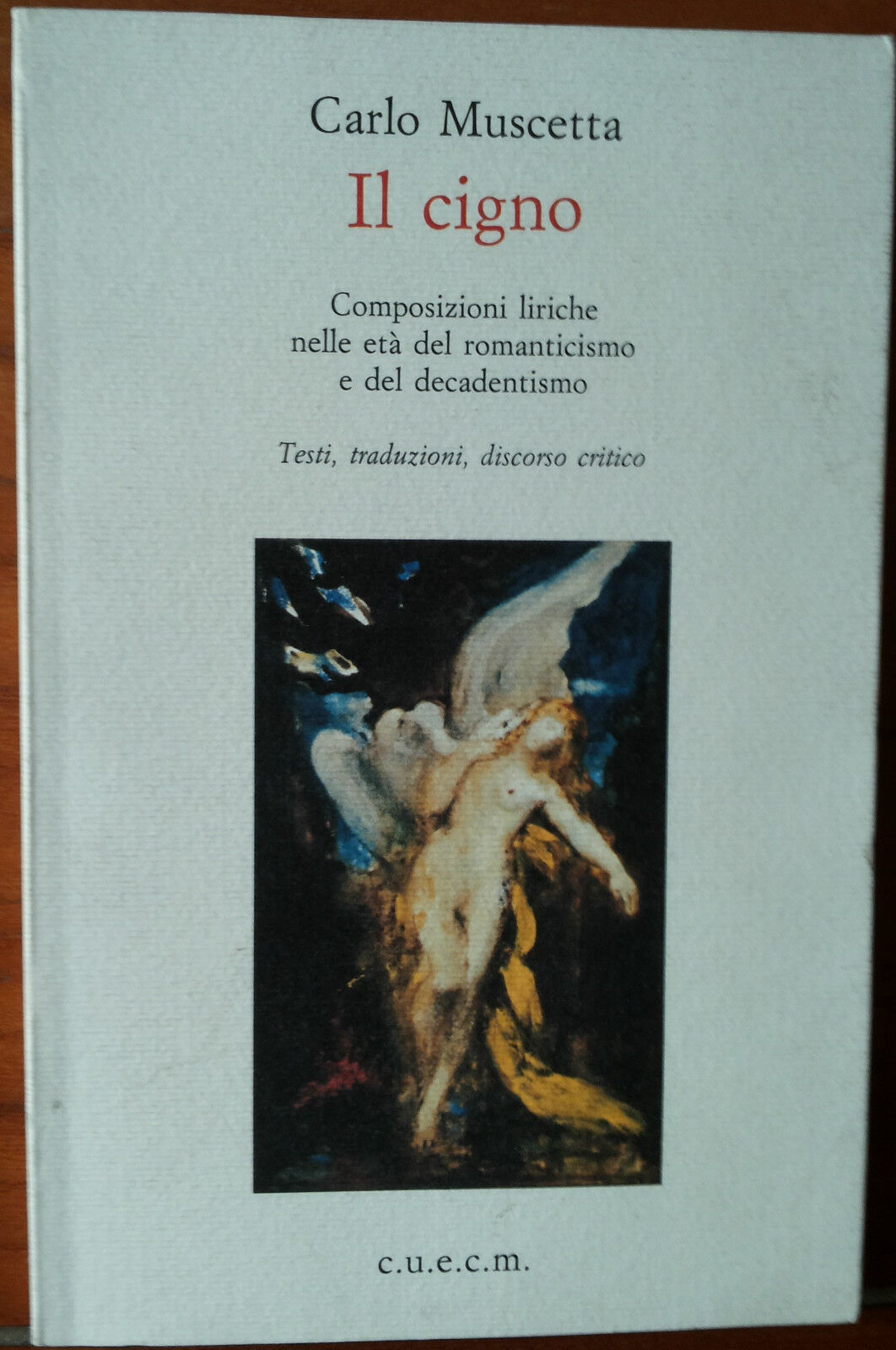 Il cigno - Carlo Muscetta - c.u.e.c.m.,1995 - R
