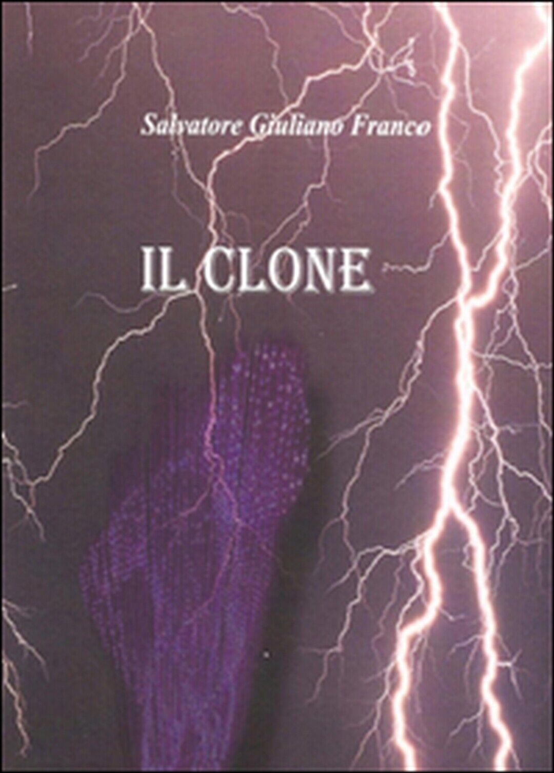 Il clone  di Salvatore Giuliano Franco,  2015,  Youcanprint