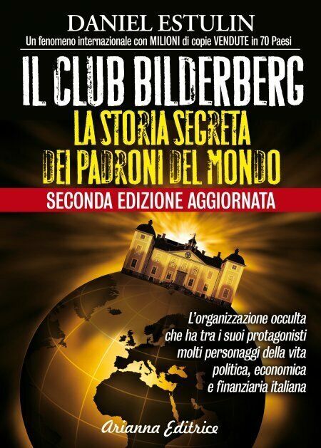 Il club Bilderberg. La storia segreta dei padroni del mondo di Daniel Estulin,  