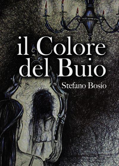 Il colore del buio di Stefano Bosio,  2022,  Youcanprint