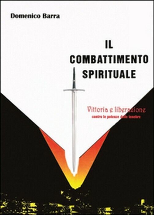 Il combattimento spirituale -  Domenico Barra,  2013,  Youcanprint