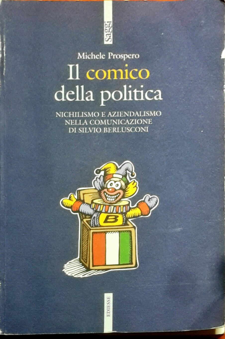 Il comico della politica - Michele Prospero - Ediesse -N