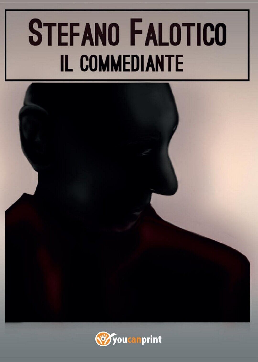 Il commediante  di Stefano Falotico,  2016,  Youcanprint