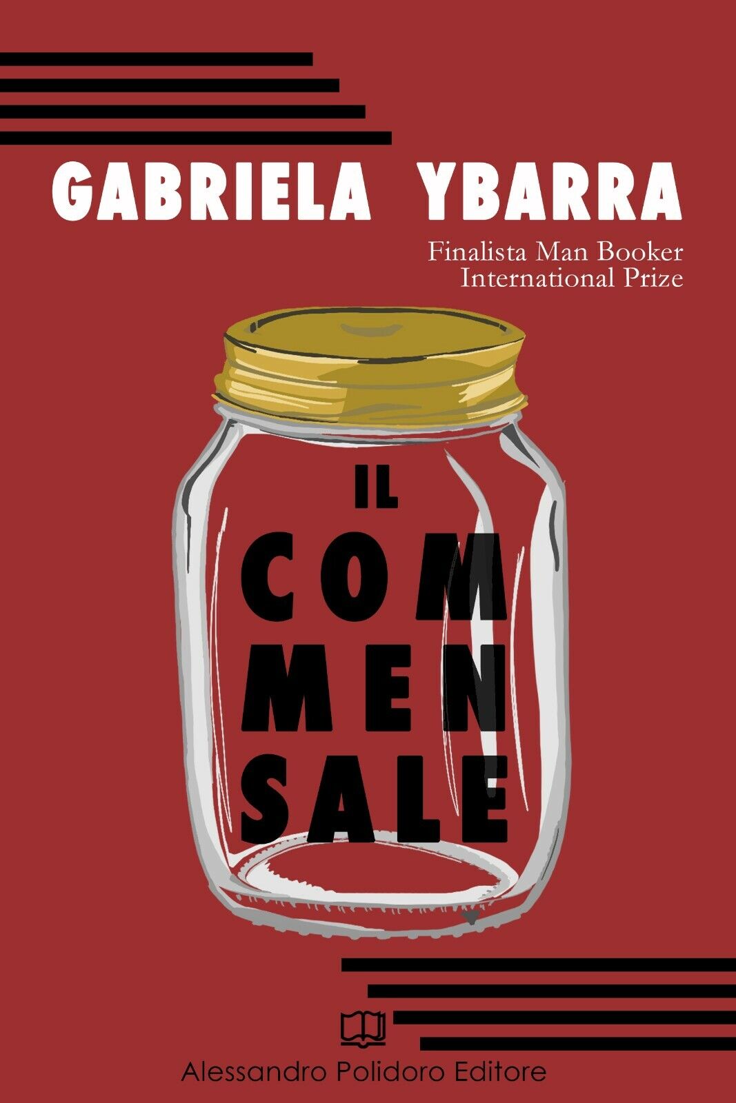 Il commensale di Gabriela Ybarra,  2019,  Alessandro Polidoro Editore