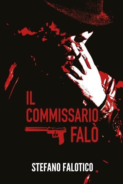 Il commissario Fal? di Stefano Falotico, 2022, Youcanprint