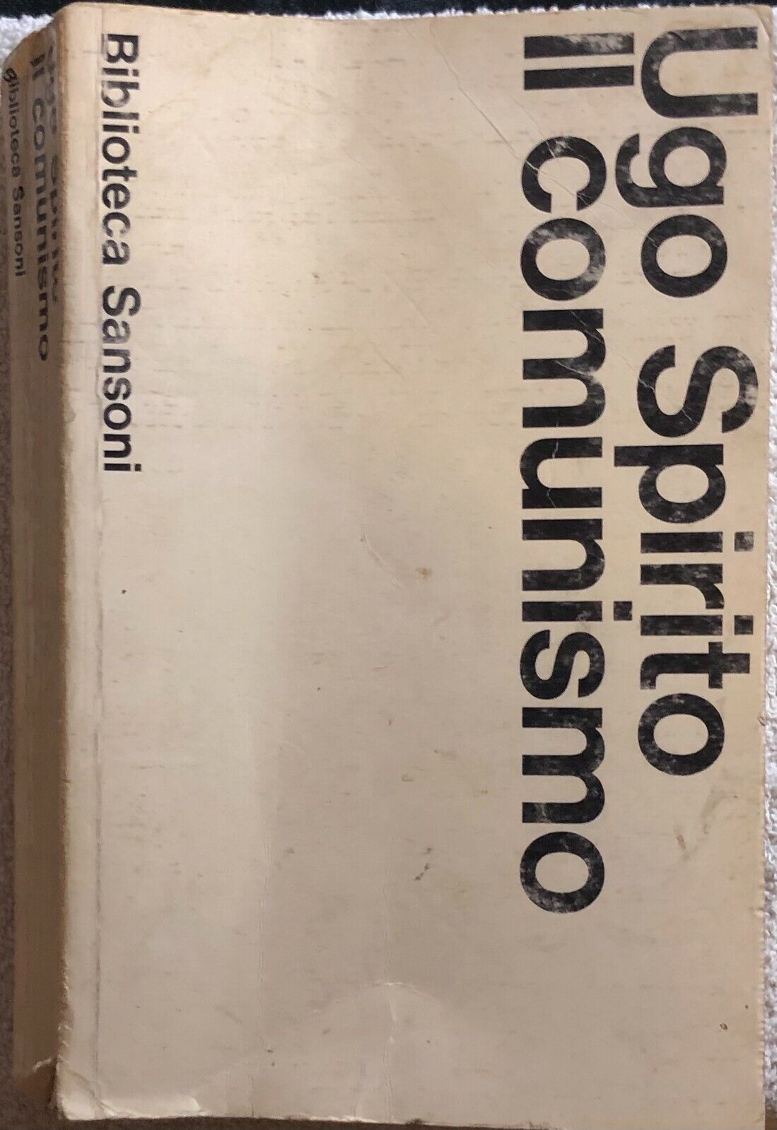 Il comunismo di Ugo Spirito,  1965,  Sansoni