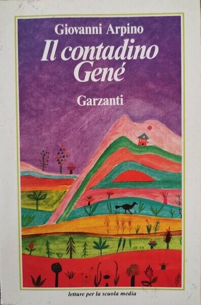 Il contadino Gen?  di Giovanni Arpino,  1982,  Garzanti - ER