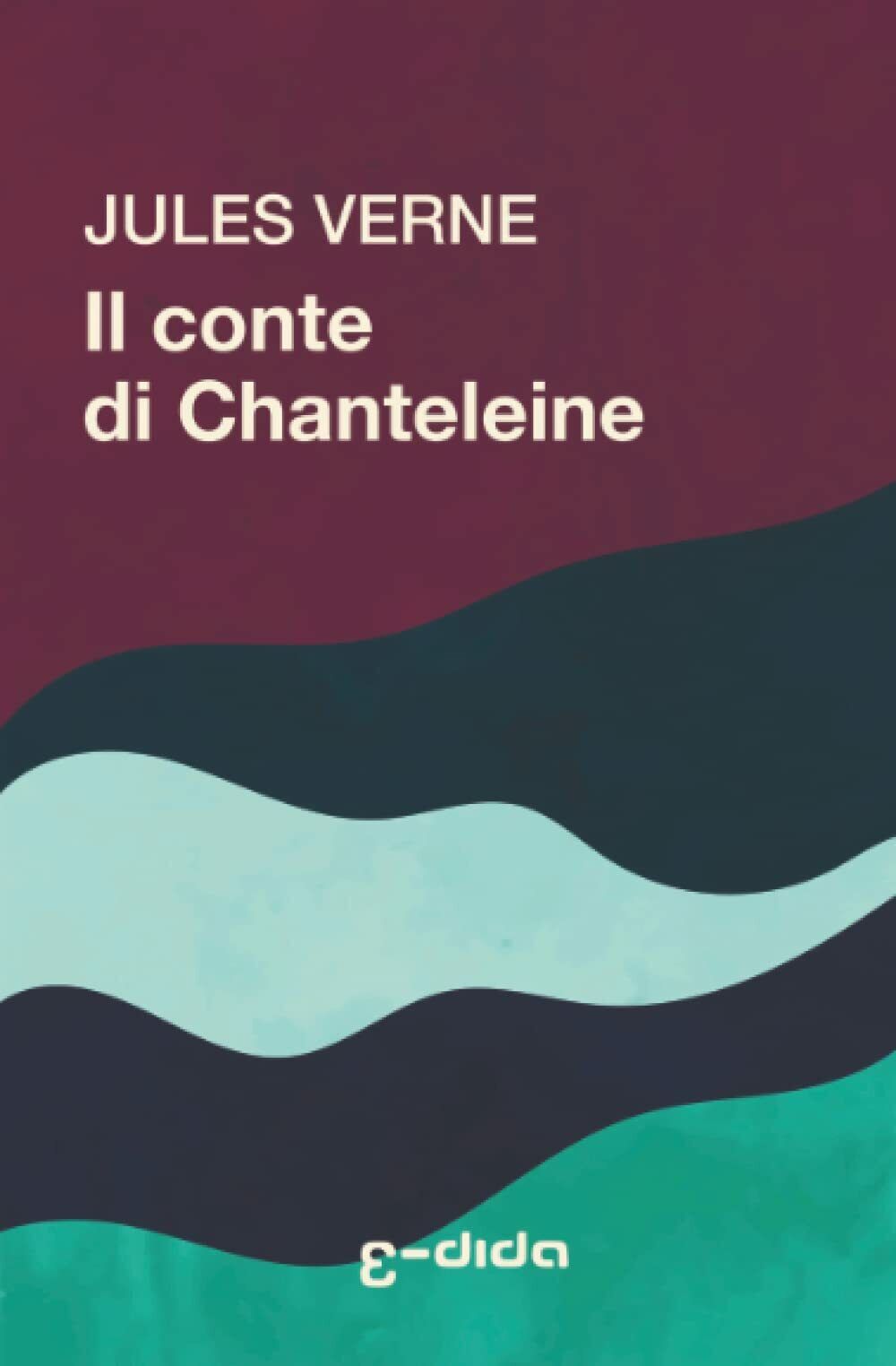 Il conte di Chanteleine: Un episodio della rivolizione di Jules Verne,  2022,  I