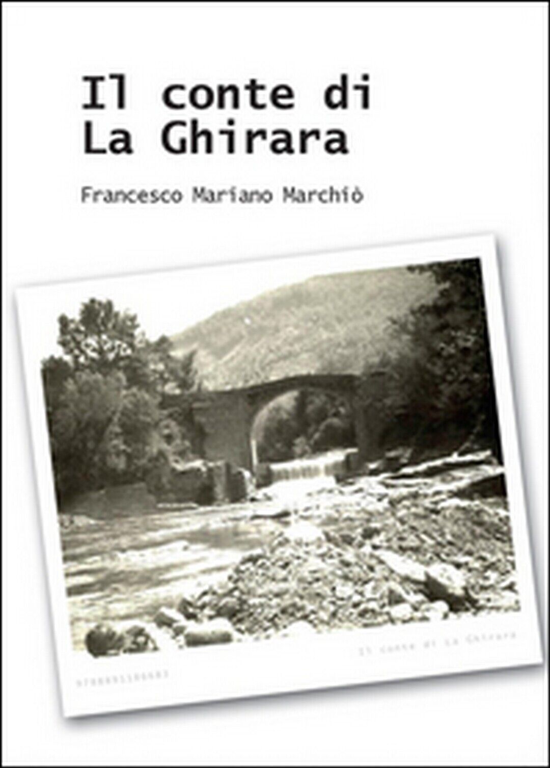Il conte di La Ghirara  di Francesco Mariano Marchi?,  2015,  Youcanprint