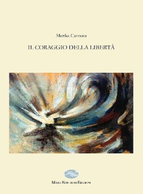 Il coraggio della Libert? - Marika Cannata - Mare nostrum edizioni, 2019