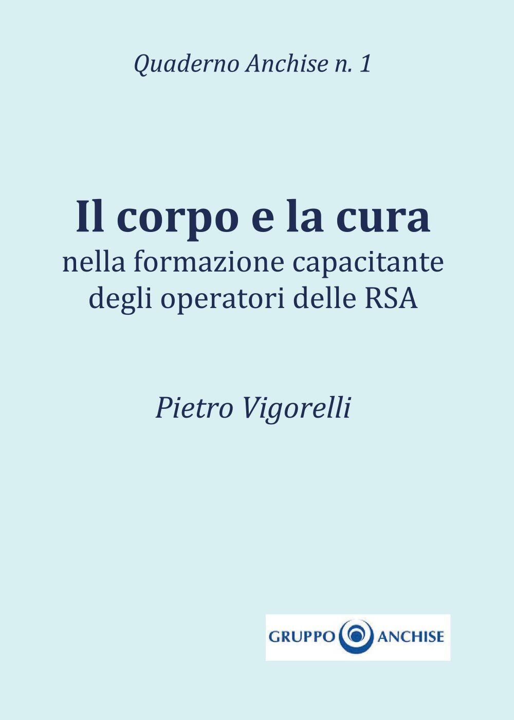 Il corpo e la cura  di Pietro Vigorelli,  2017,  Youcanprint