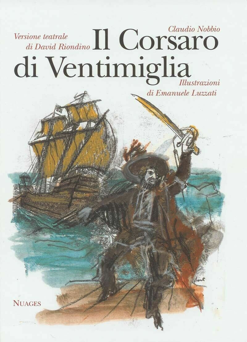 Il corsaro di Ventimiglia e la sua famiglia di Claudio Nobbio, David Riondino,  
