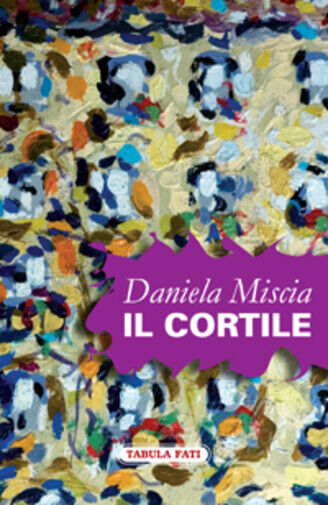Il cortile di Daniela Miscia,  2011,  Tabula Fati