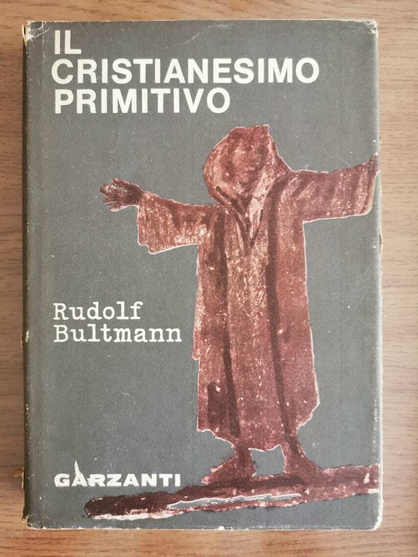 Il cristianesimo primitivo - R. Bultmann - Garzanti - 1964 - AR