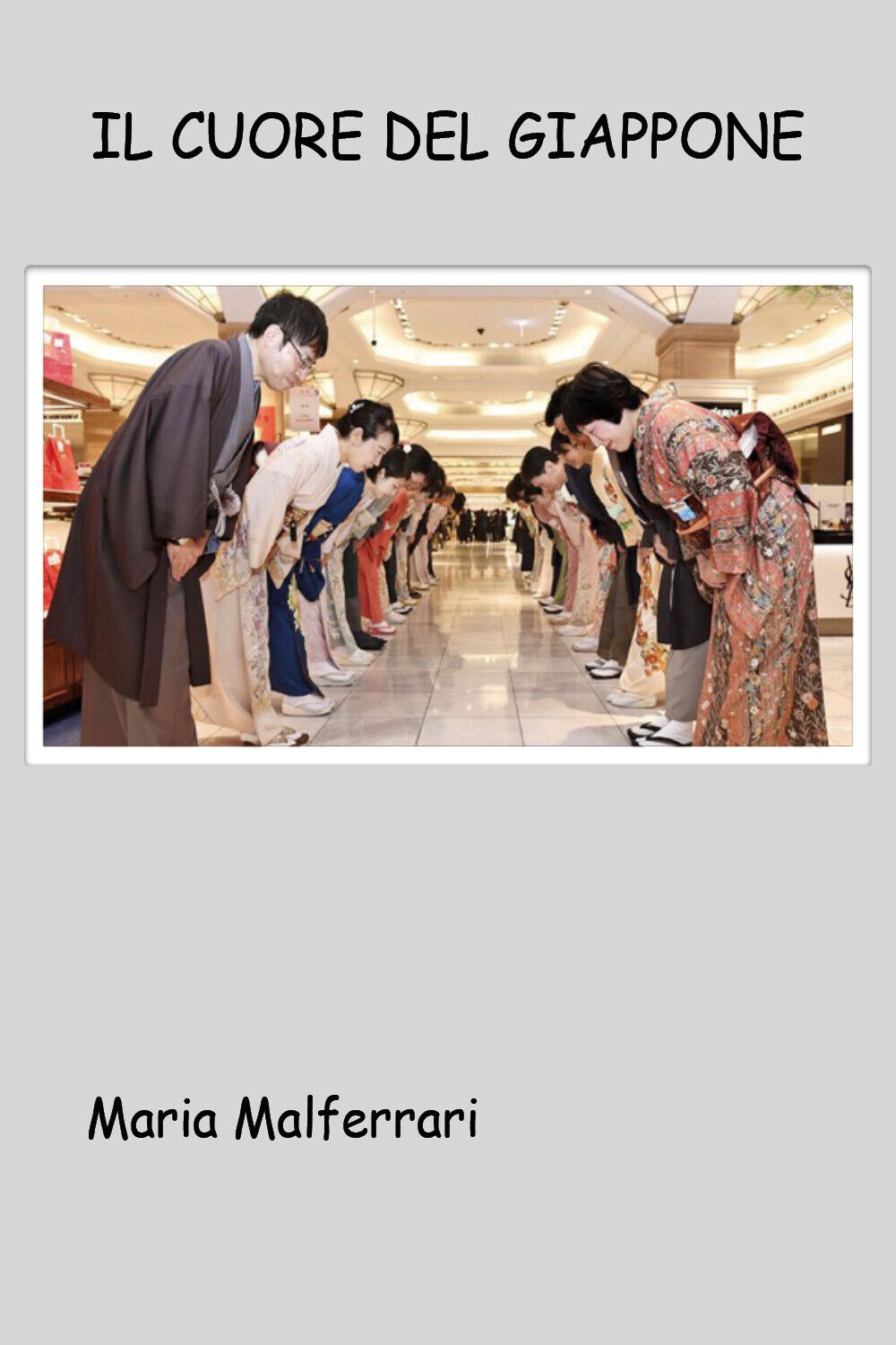 Il cuore del Giappone di Maria Malferrari,  2021,  Youcanprint