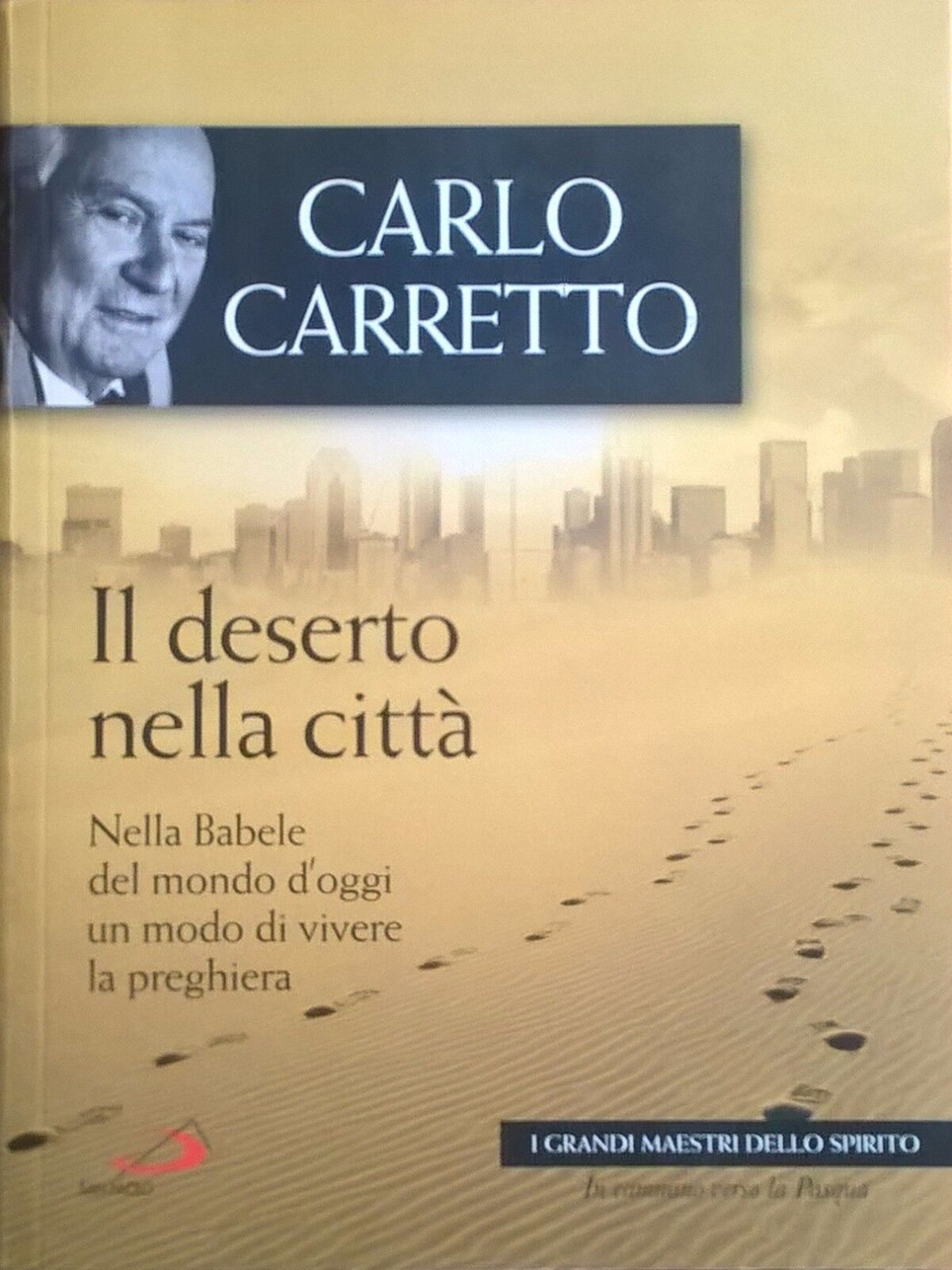 Il deserto nella citt? - Carlo Carretto (1986,  San Paolo) Ca
