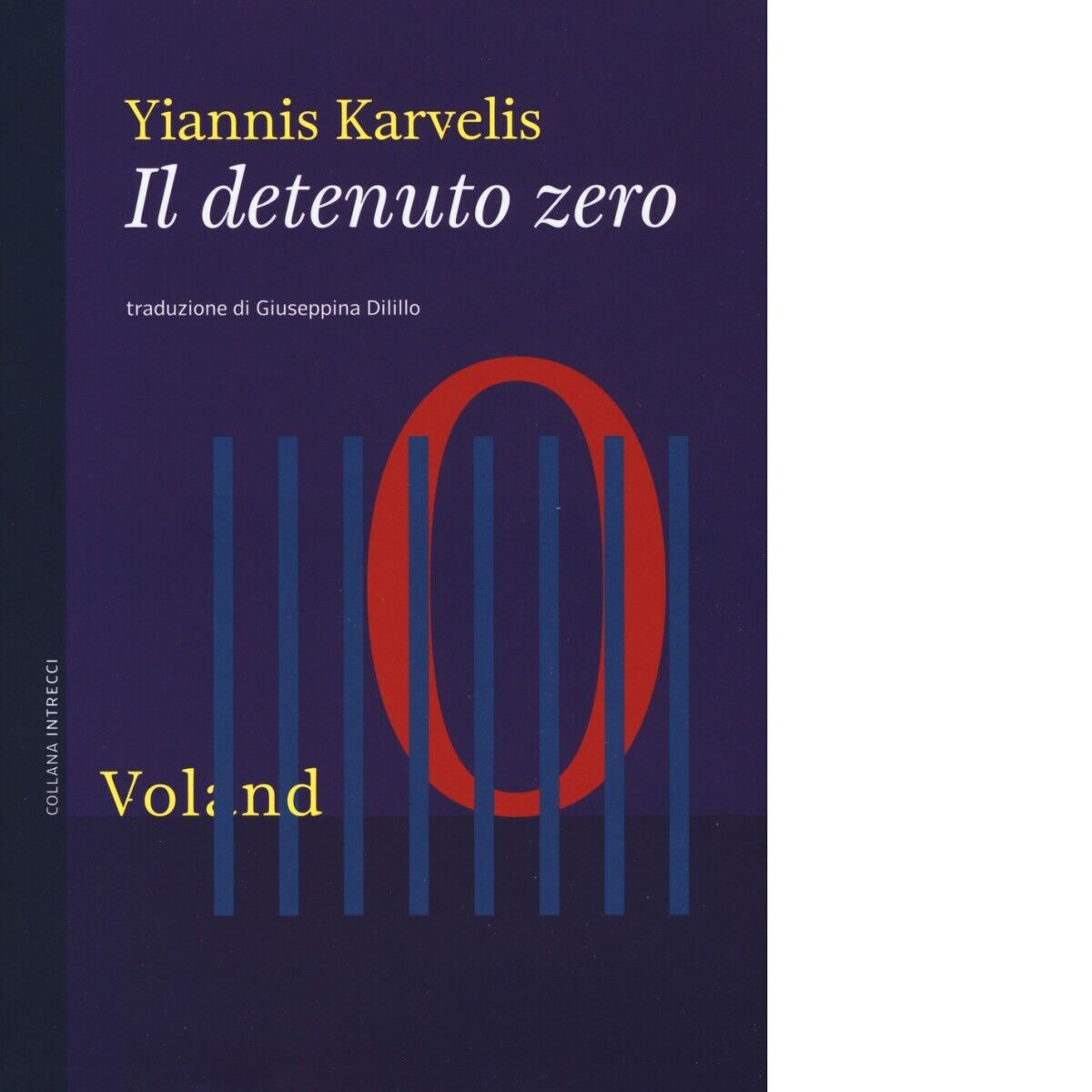  Il detenuto zero di Yiannis Karvelis, 2019, Voland