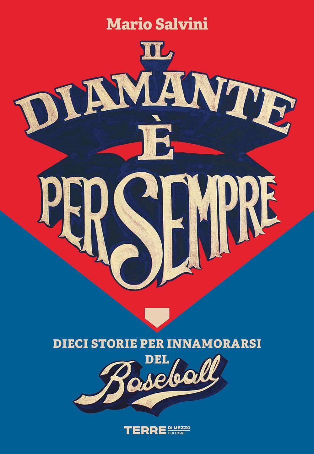 Il diamante ? per sempre - Mario Salvini - Terre di mezzo, 2021