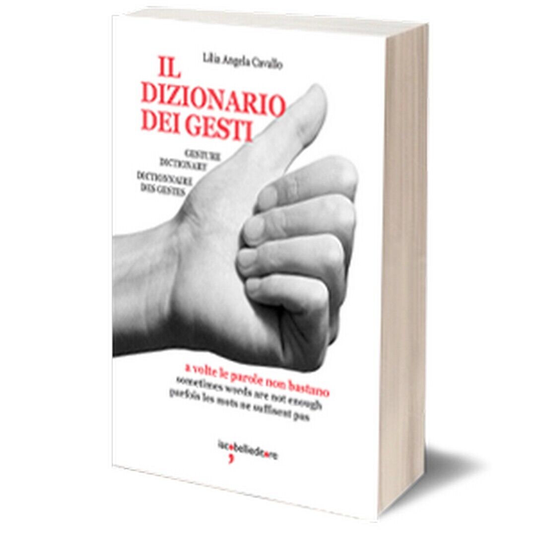 Il dizionario dei gesti  di Lilia Angela Cavallo,  2017,  Iacobelli Editore