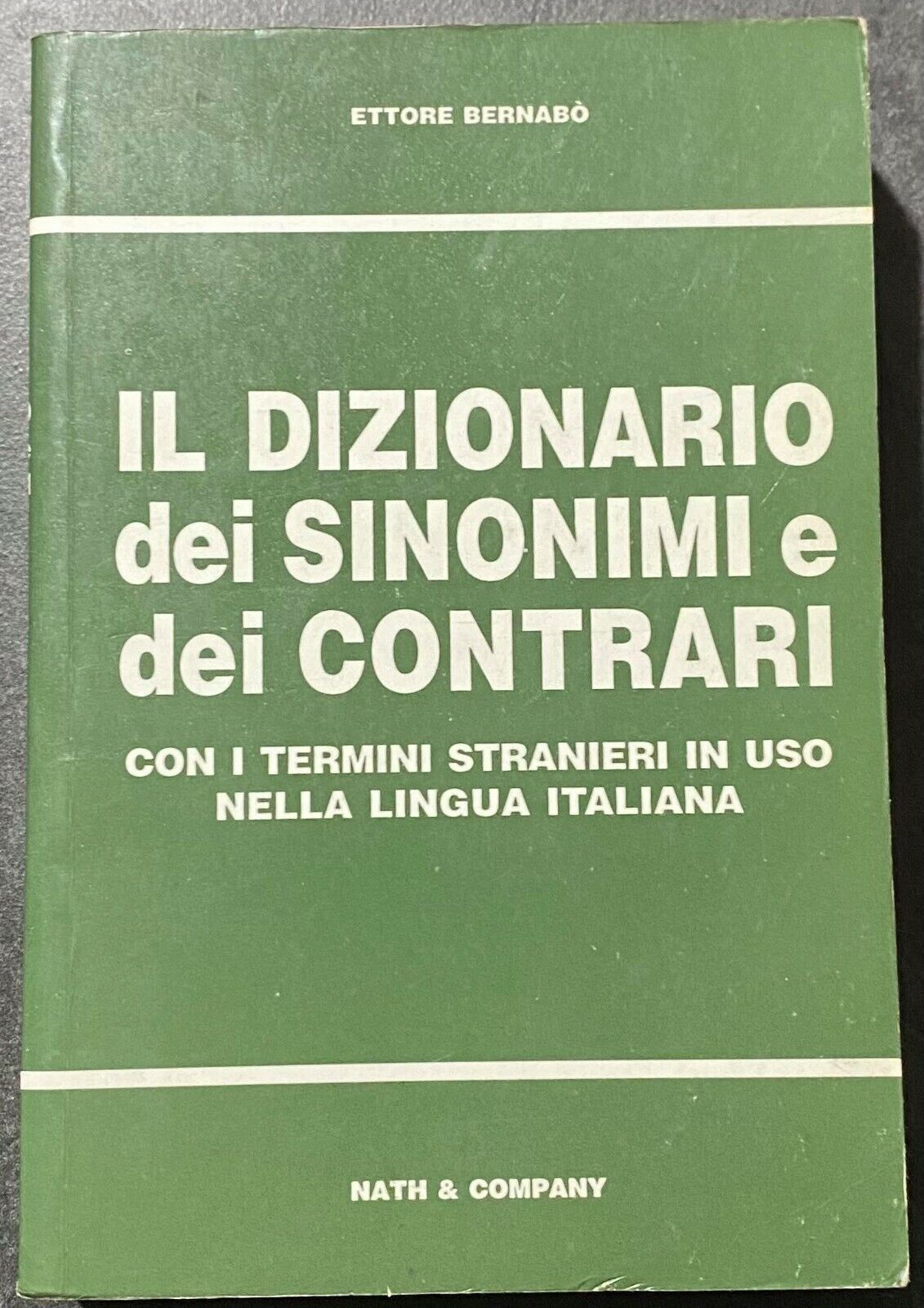 Il dizionario dei sinonimi e dei contrari - Ettore Bernabo - Nath & Company -199