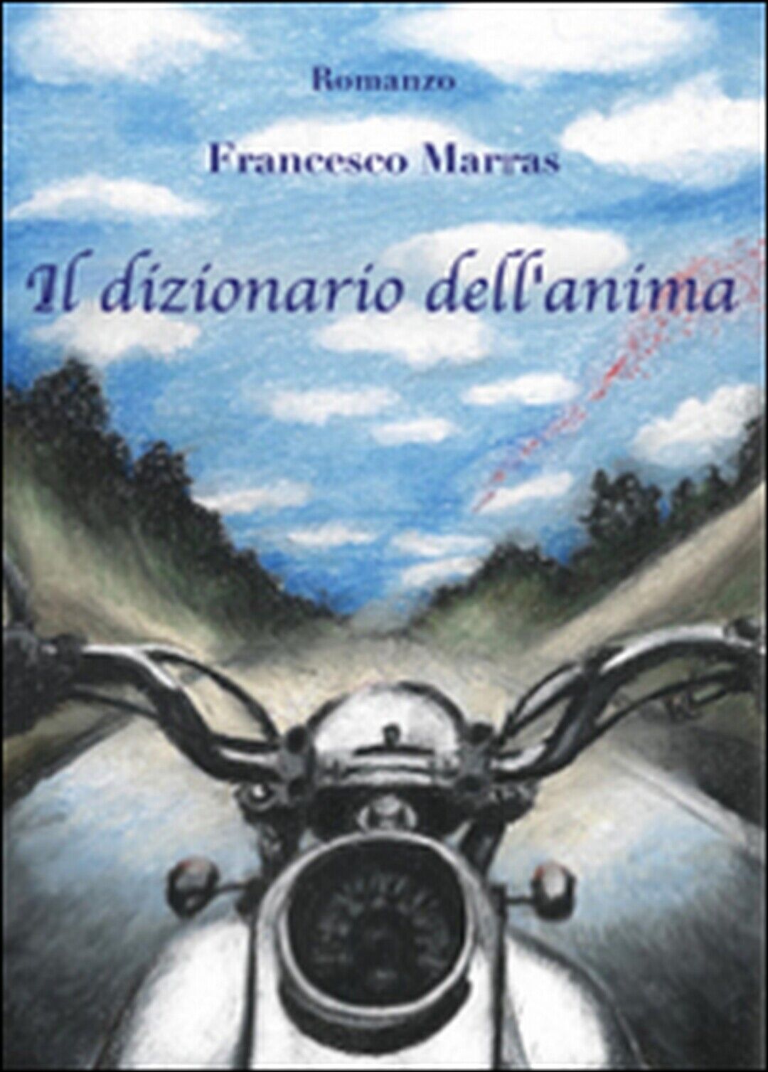 Il dizionario delL'anima  di Francesco Marras,  2015,  Youcanprint