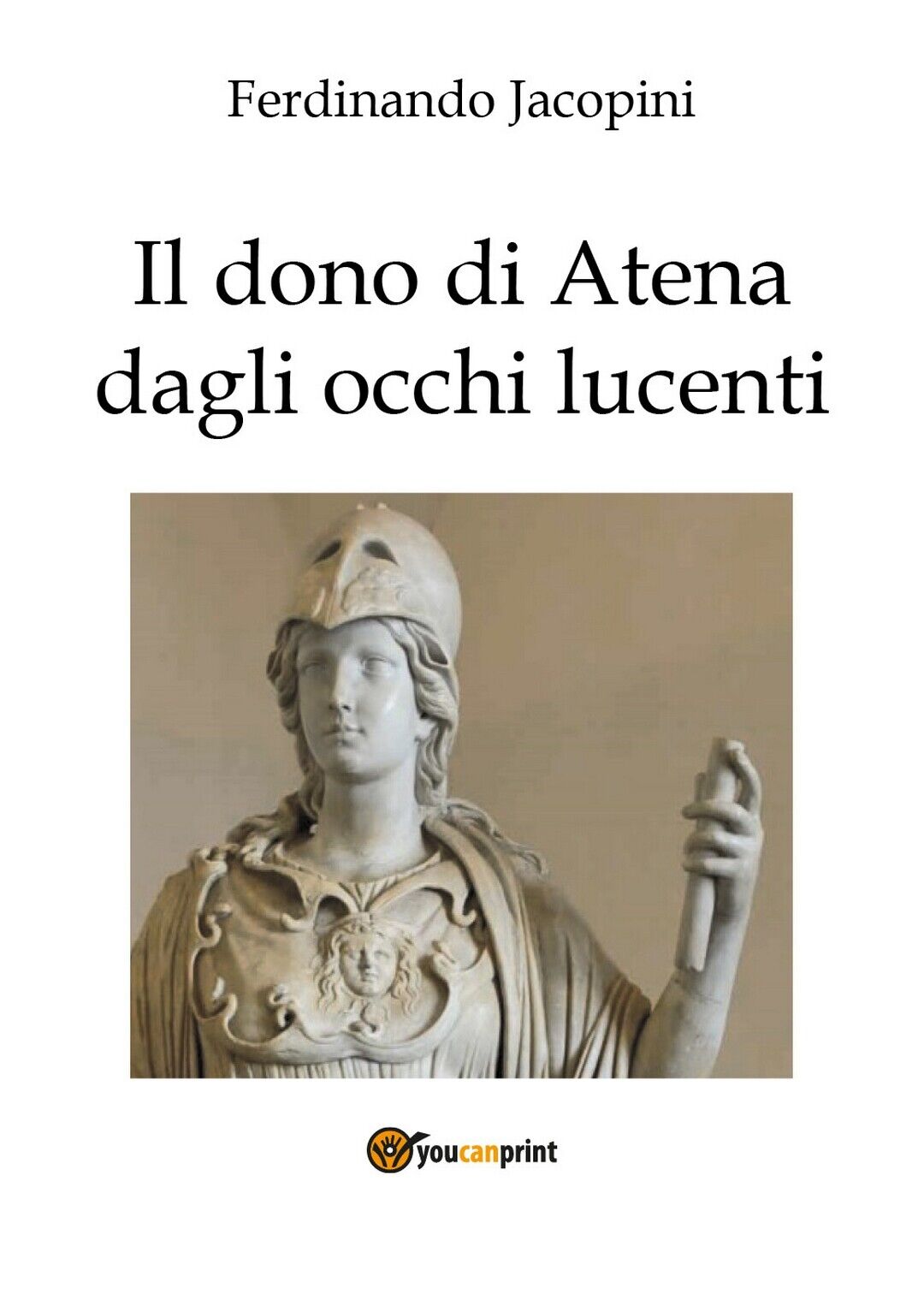 Il dono di Atena dagli occhi lucenti  di Duccio,  2017,  Youcanprint