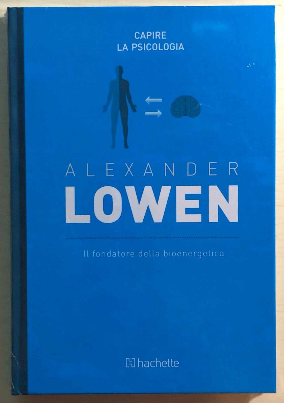 Il fondatore della bioenergetica di Alexander Lowen,  2018,  Hachette