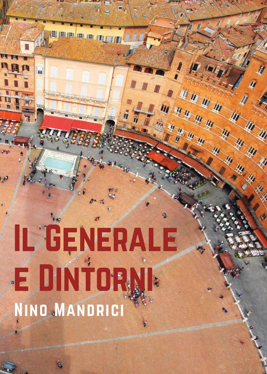 Il generale e dintorni  di Nino Mandrici,  2019,  Youcanprint