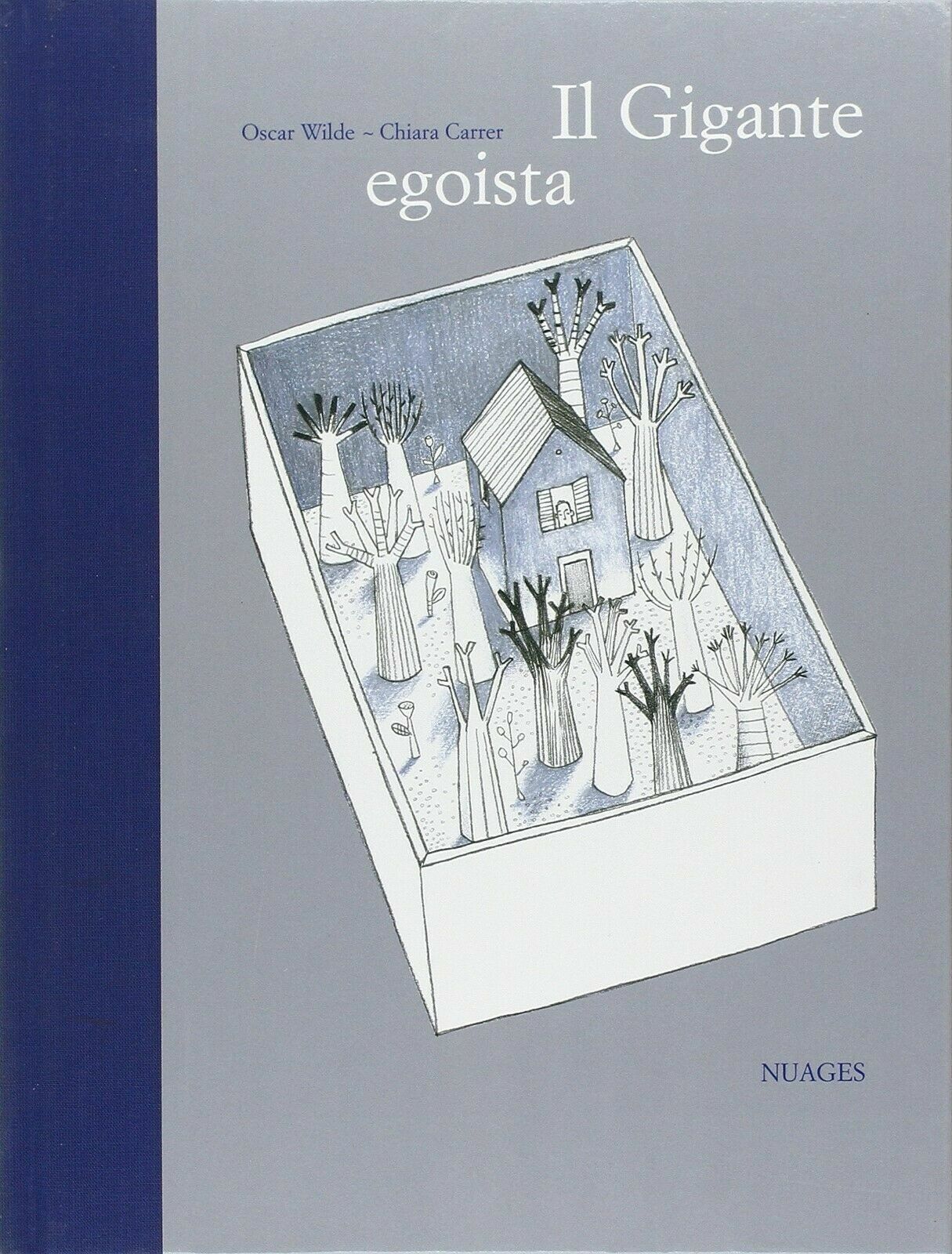 Il gigante egoista - illustrazioni di Chiara Carrer di Oscar Wilde,  2006,  Nuag