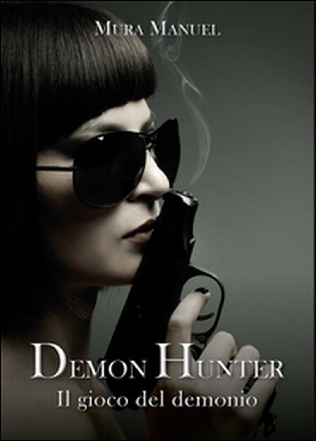 Il gioco del demonio. Demon Hunter Vol.5  di Manuel Mura,  2015,  Youcanprint