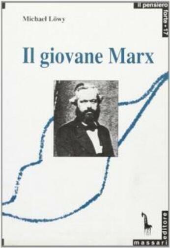 Il giovane Marx e la teoria della rivoluzione di Michael L?wy,  2001,  Massari E