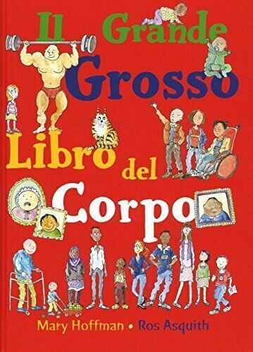   Il grande grosso libro del corpo - Mary Hoffman,  2020,  Lo Stampatello