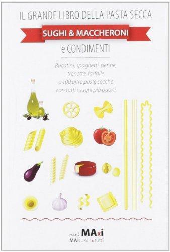 Il grande libro della pasta secca - Attolini,Marazzi,Euge - Guidemoizzi,2012 - A
