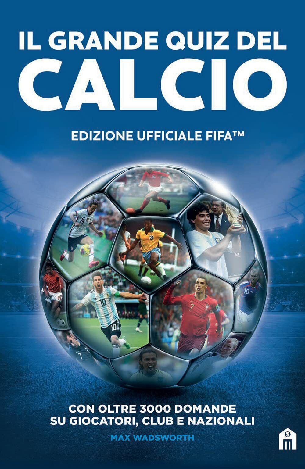Il grande quiz del calcio. Edizione ufficiale FIFA - Magazzini Salani - 2021