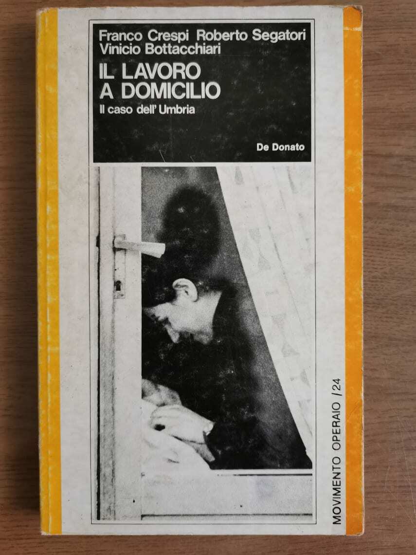 Il lavoro a domicilio - AA. VV. - De donato editore - 1975 - AR
