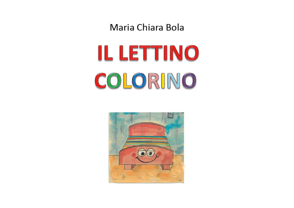 Il lettino colorino - Maria Chiara Bola,  2020,  Youcanprint