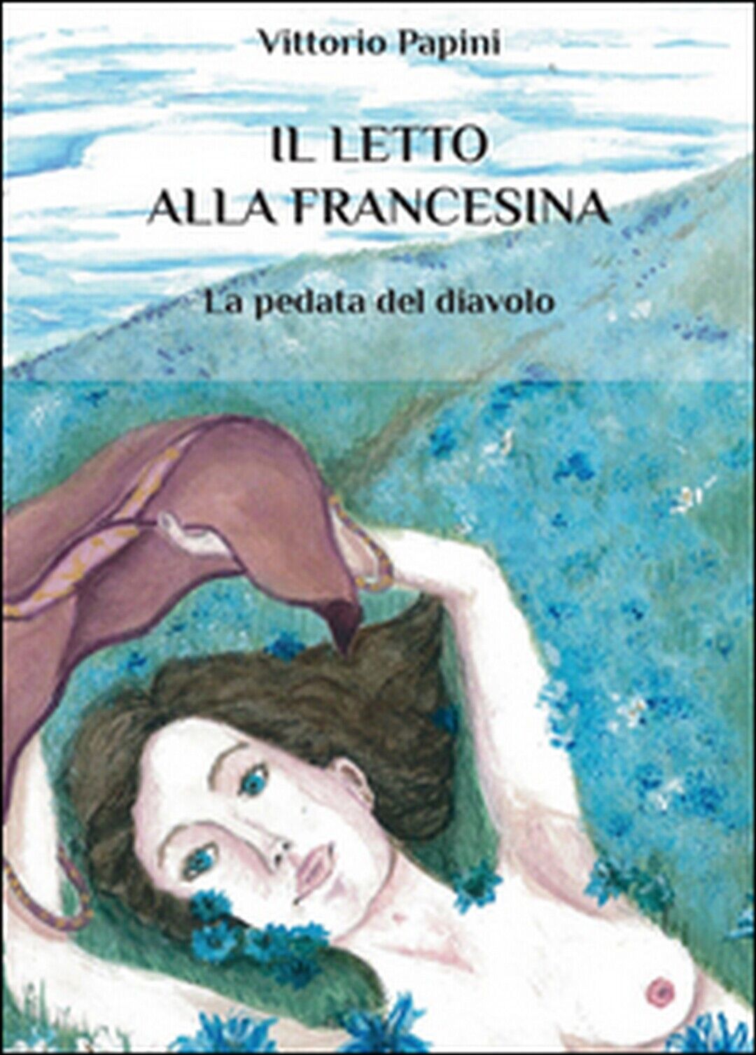 Il letto alla francesina. La pedata del diavolo  di Vittorio Papini,  2015