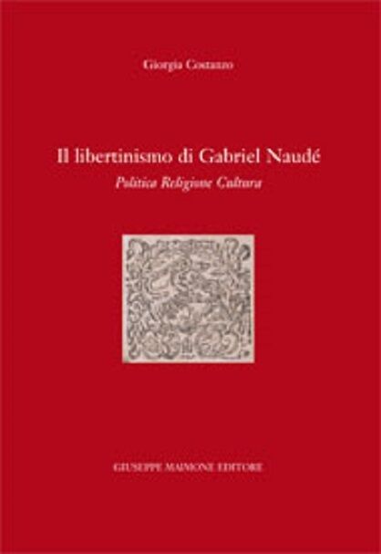 Il libertinismo di Gabriel Naud?. Politica, religione, cultura - Maimone editore